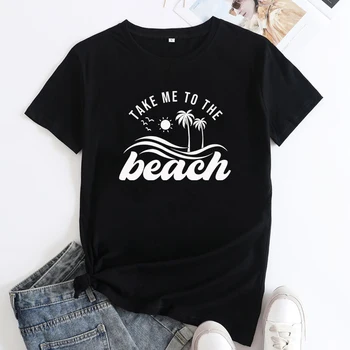 Футболка Take Me To The Beach, модная футболка для летних каникул, винтажная женская футболка для отдыха в режиме отпуска